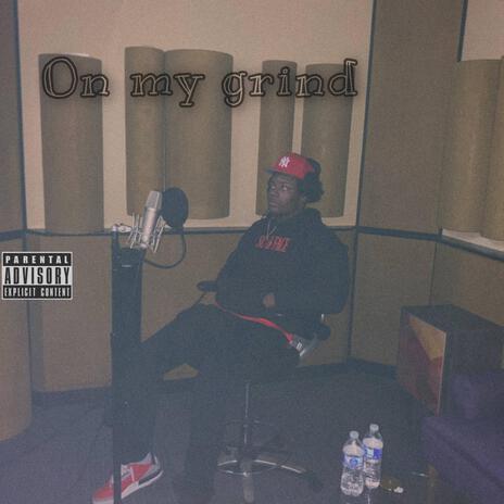 On My Grind | Boomplay Music