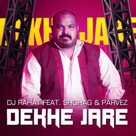 Dekhe Jare ft. Parvez Sazzad & Shohag | Boomplay Music