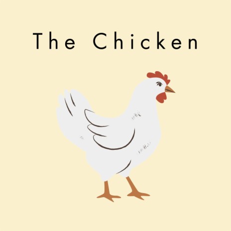 The Chicken | Boomplay Music