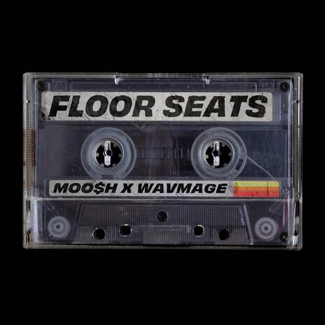 Floor Seats ft. WAVMAGE | Boomplay Music