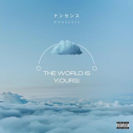 The World is Yours | Boomplay Music