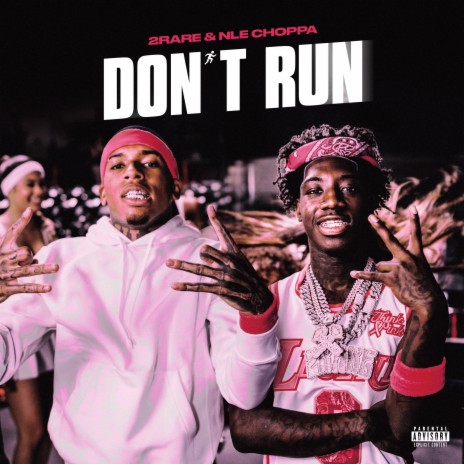 Don't Run ft. NLE Choppa | Boomplay Music