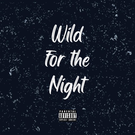 Wild for the Night | Boomplay Music