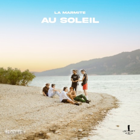 Recette 1: Au soleil ft. Blauz, Arizki, Jook, Duarte & Mano | Boomplay Music