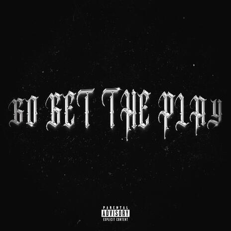 GO GET THE PLAY! | Boomplay Music