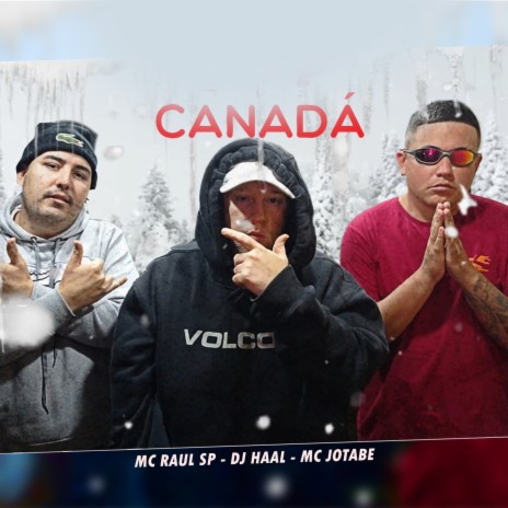 Canadá ft. MC Raul SP & MC JOTABE | Boomplay Music