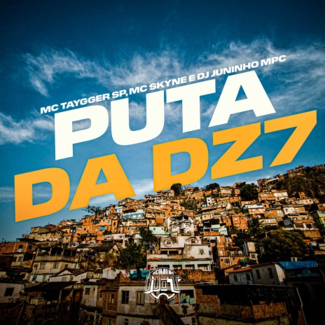 Puta da Dz7 ft. MC Skine & Dj Juninho Mpc | Boomplay Music