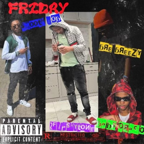 Friday ft. SMOOTH ROB, BABY DRACO & BRE BREEZY | Boomplay Music