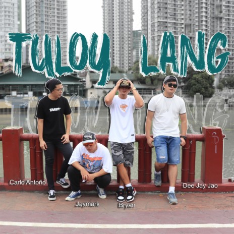 Tuloy Lang (feat. Carlo Antoño, Bryan & Jaymark) | Boomplay Music