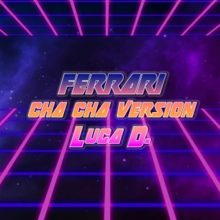 Ferrari (Cha Cha Version)