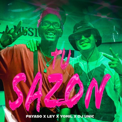 Tu Sazon ft. Yomil & Payaso x Ley | Boomplay Music