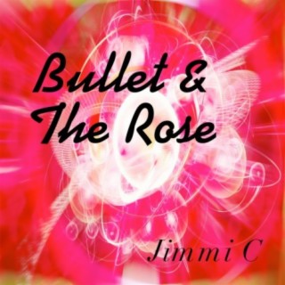 Bullet & The Rose