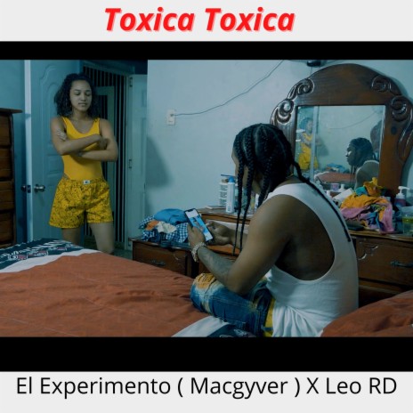 Toxica Toxica ft. El Experimento (Macgyver) | Boomplay Music