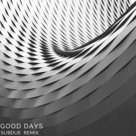Good Days (Subdue Remix)