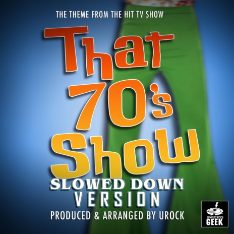 That 70's Show Main Theme (From That 70's Show) (Slowed Down Version) | Boomplay Music