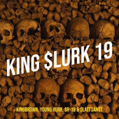 King $Lurk 19 ft. Young hurk, SR-19 & $latt$antt | Boomplay Music