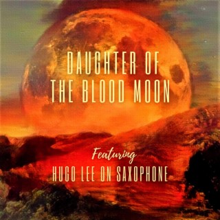 DAUGHTER OF THE BLOOD MOON (SAXOPHONE INSTRUMENTAL)