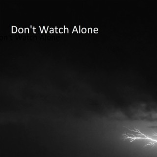 Don't Watch Alone