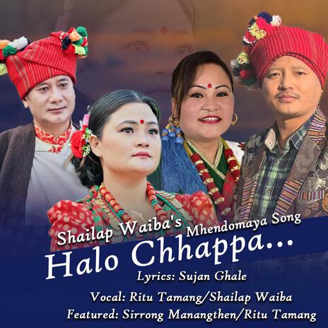 Halo Chappa.. Mhendomaya ft. Sirrong Manangthen & Ritu Tamang | Boomplay Music