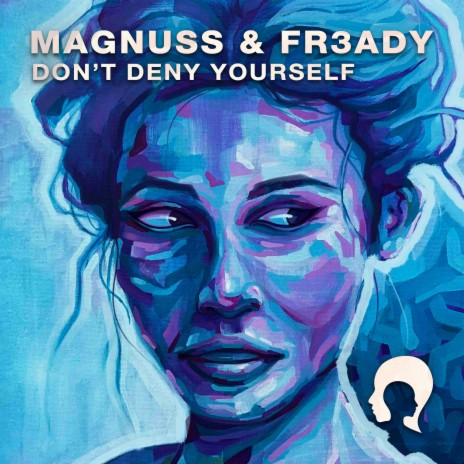 Don't Deny Yourself ft. FR3ADY & Release Your Mind | Boomplay Music