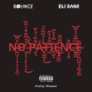 NO PATIENCE