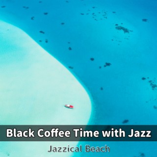 Black Coffee Time with Jazz