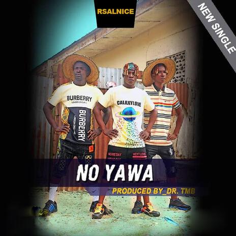 NO YAWA | Boomplay Music