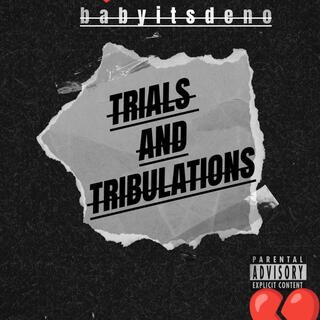 TRIALS AND TRIBULATIONS