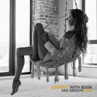 Evening with Book and Smooth Jazz: Cozy Slow Jazz Music for Coffee, Study, Reading