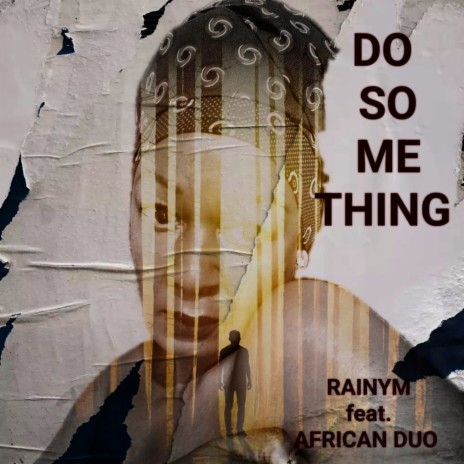 DO SOMETHING ft. AFRICAN DUO | Boomplay Music