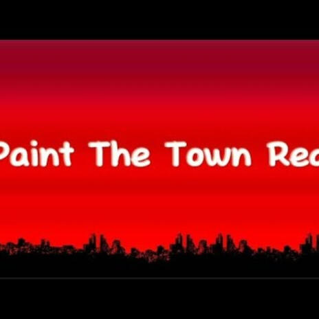 Paint The Town Red | Boomplay Music