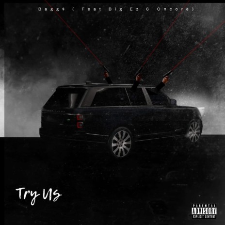 Bagg$ Try us ft. Big ez & Oncore | Boomplay Music