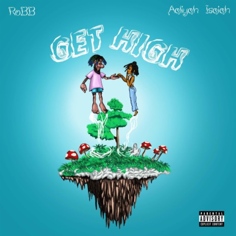 get high ft. Aaliyah Isaiah