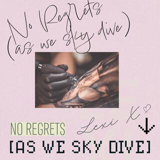 No Regrets (As We Sky Dive)