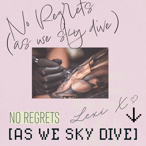 No Regrets (As We Sky Dive) | Boomplay Music