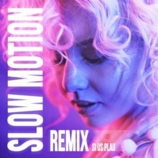 Slow Motion (SI US PLAU Remix - Radio Edit)