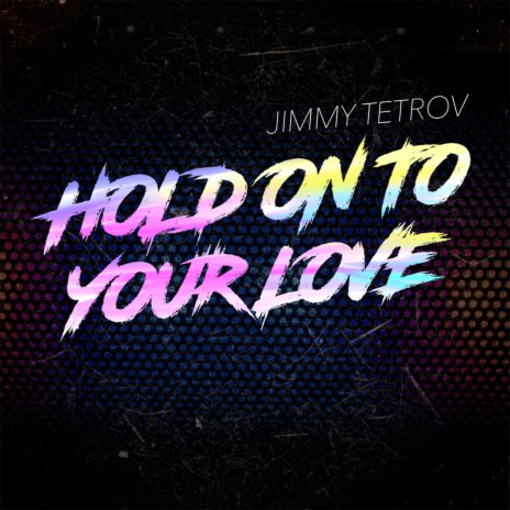 Hold on to Your Love | Boomplay Music