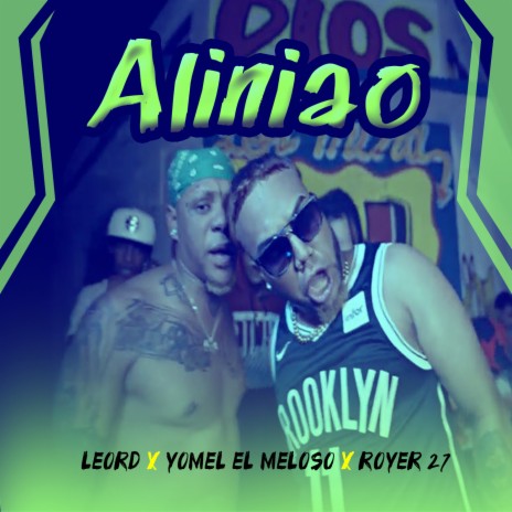 Aliniao ft. Royer 27 & Yomel El Meloso | Boomplay Music