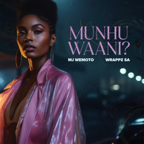 Munhu Waani ft. Wrappz SA | Boomplay Music