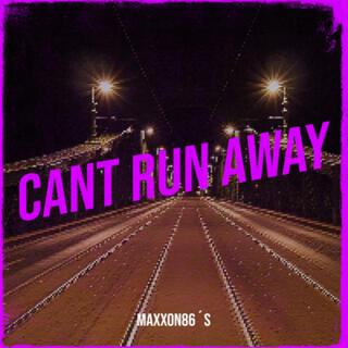 Cant Run Away lyrics | Boomplay Music