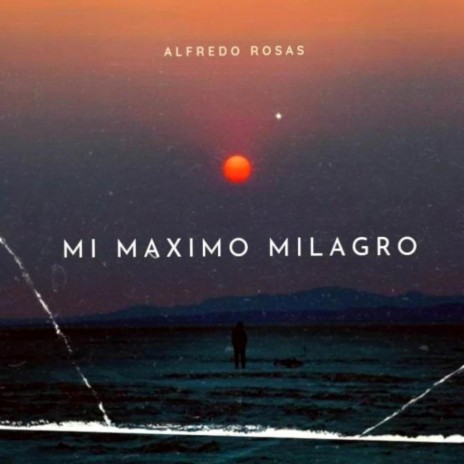 MI MAXIMO MILAGRO | Boomplay Music