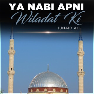 Ya Nabi Apni Wiladat Ki