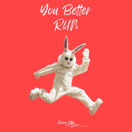 You Better Run | Boomplay Music