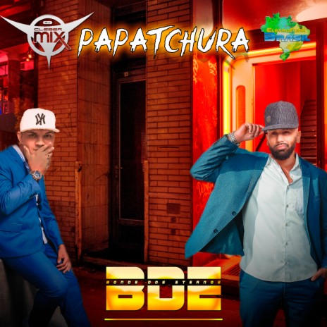 Papatchura ft. Bonde Dos Eternos & Eletrofunk Brasil | Boomplay Music