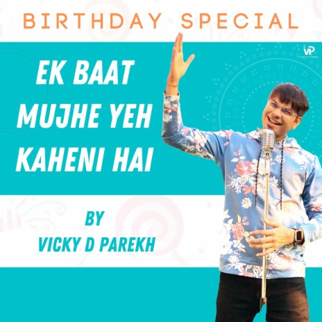 Ek Baat Mujhe Yeh Kehni Hai (Birthday Special) | Boomplay Music