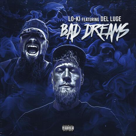 Bad Dreams ft. Del Luge | Boomplay Music