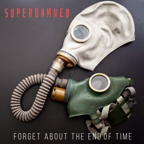 Forget About The End Of Time | Boomplay Music