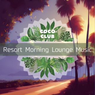 Resort Morning Lounge Music