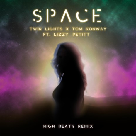 Space (High Beats Remix) ft. Tom Konway, Lizzy Petitt & High Beats | Boomplay Music