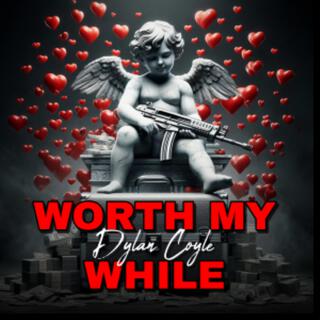 worth my while lyrics | Boomplay Music